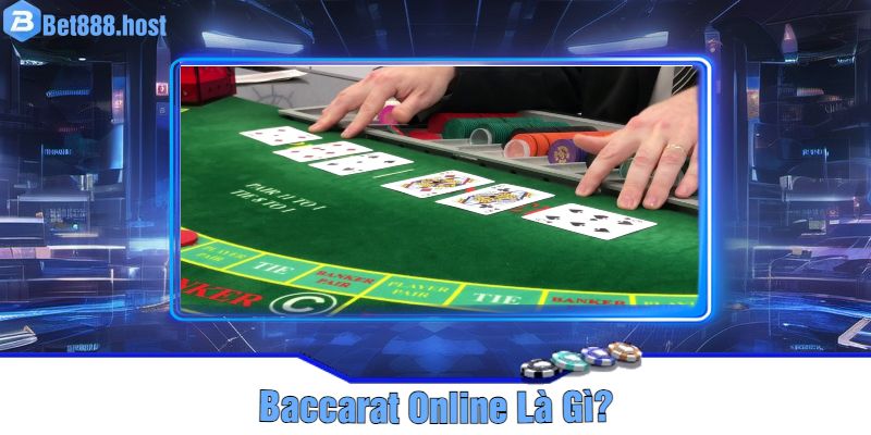 Baccarat Online Là Gì?
